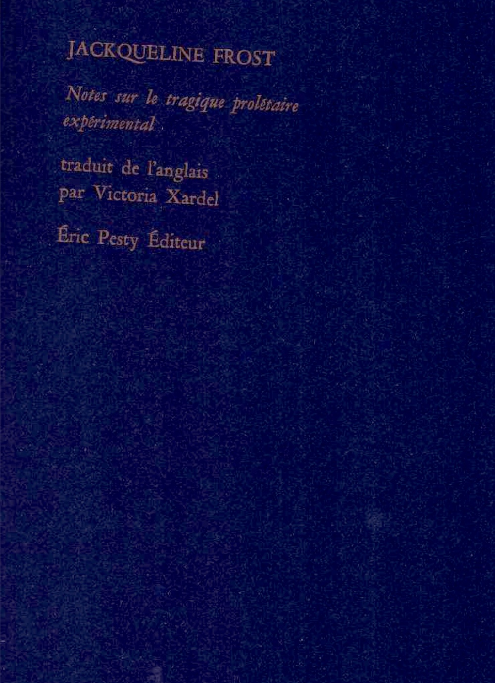  - Let’s talk about: le tragique prolétaire expérimental