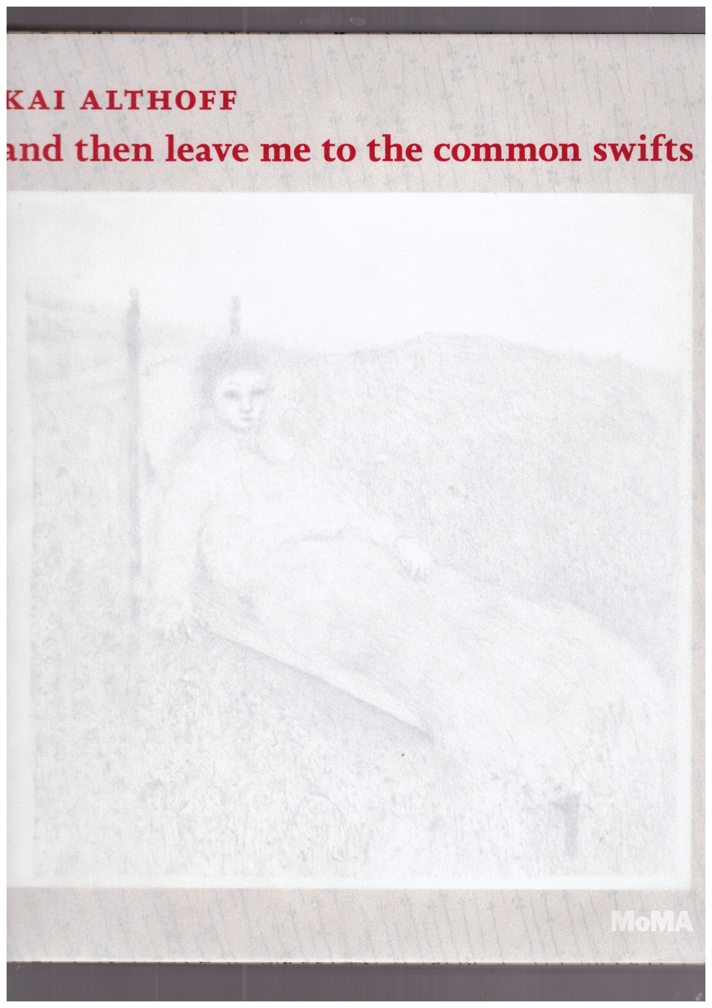 ALTHOFF, Kai - and then leave me to the common swifts