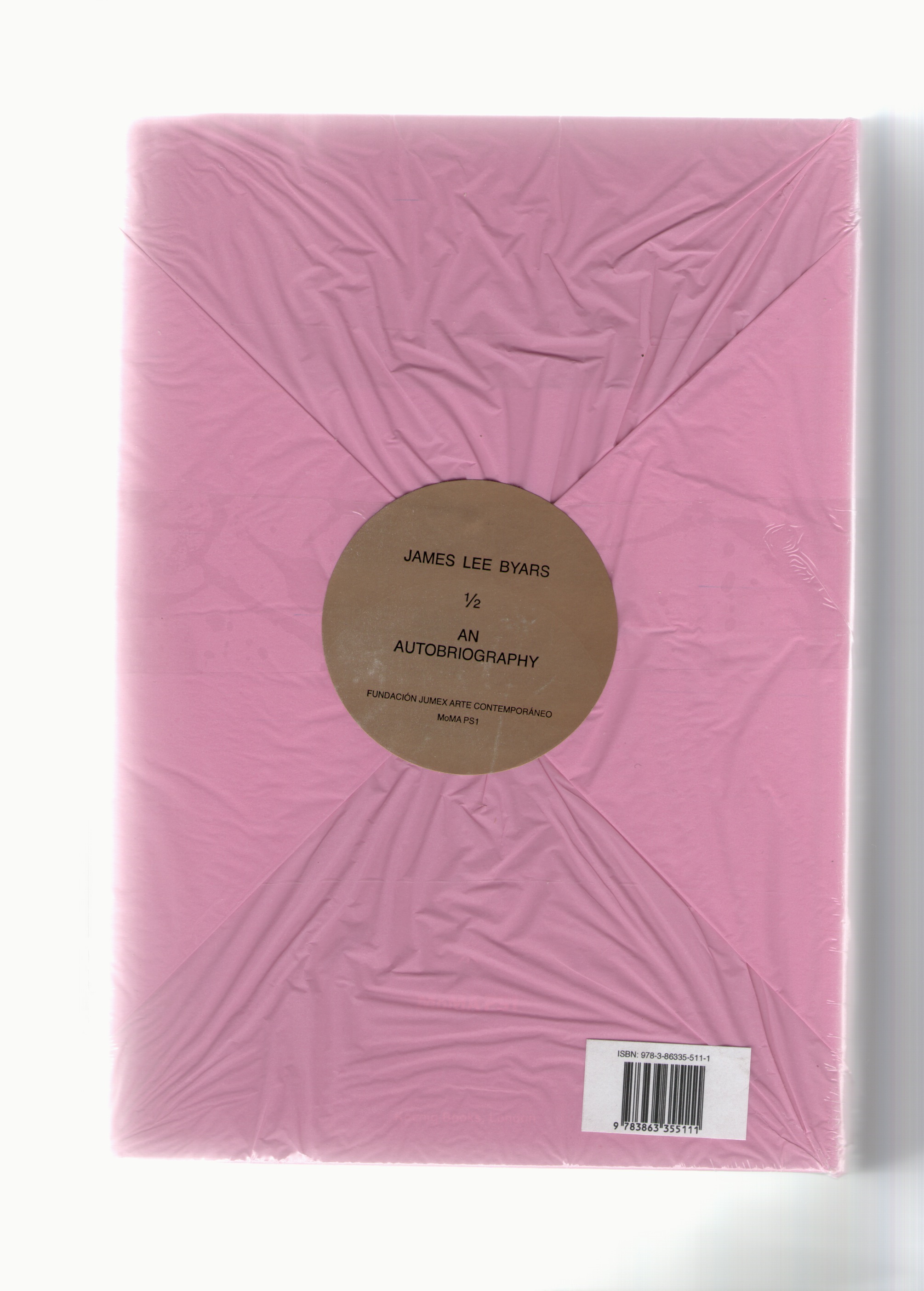 BYARS, James Lee - James Lee Byars 1/2 An Autobiography, Sourcebook