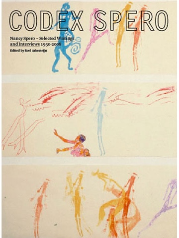 SPERO, Nancy; ARKESTEJN, Roel (ed.) - Codex Spero / Nancy Spero: Selected Writings and Interviews 1950-2008 [ROMA 109]