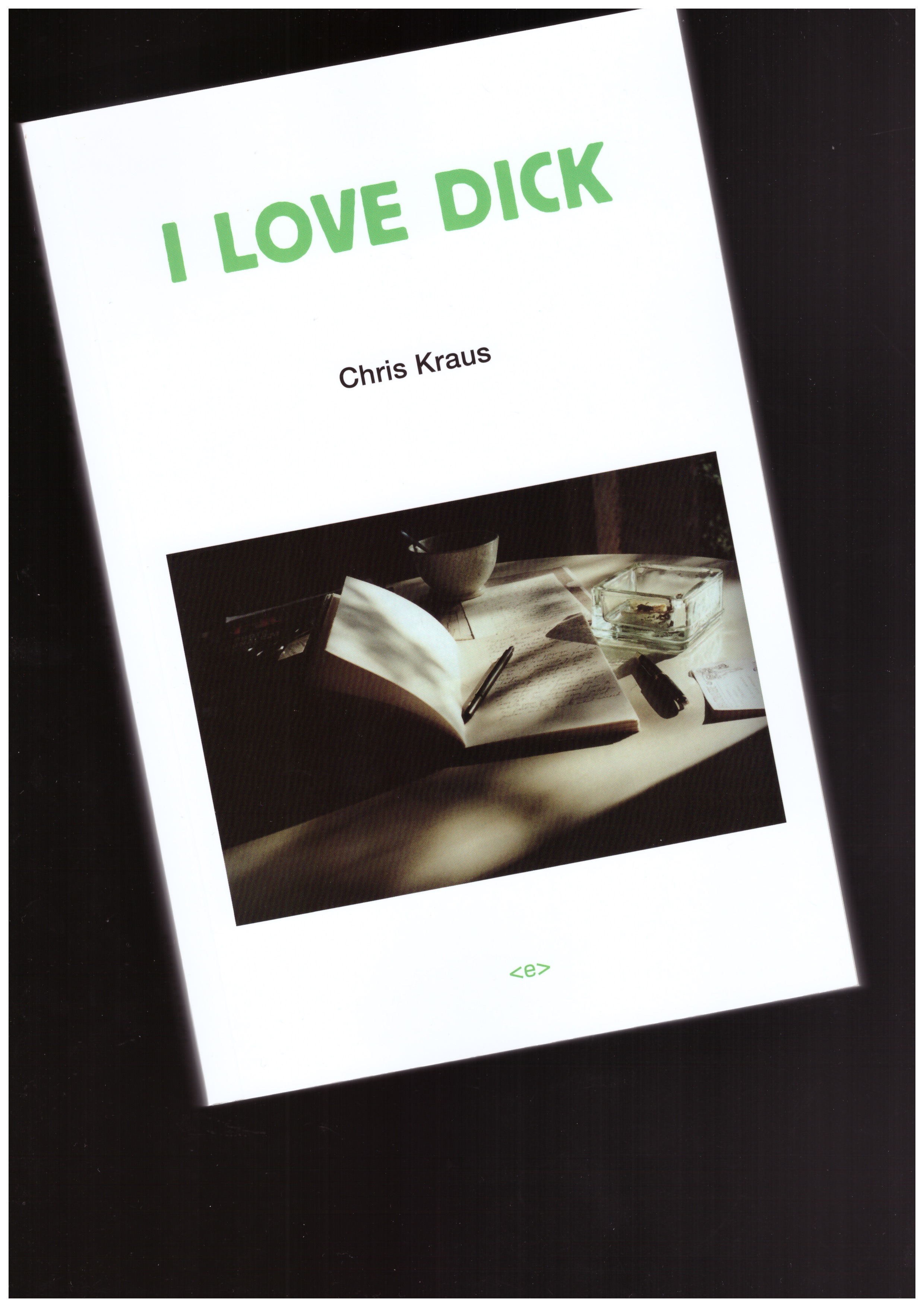 KRAUS, Chris - I Love Dick [Semiotext(e)]