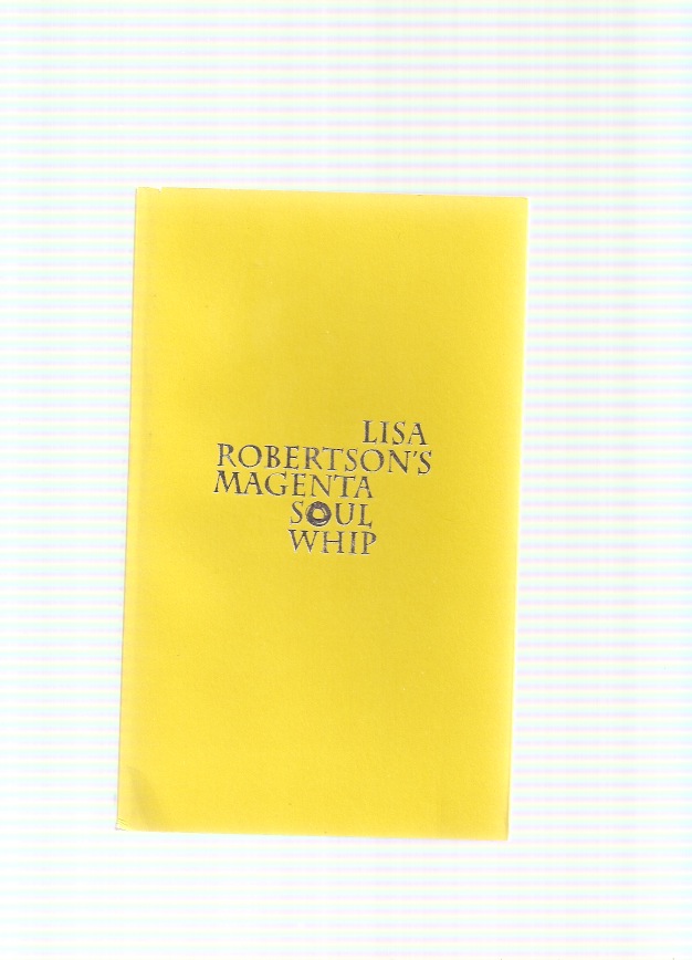 ROBERTSON, Lisa - Magenta Soul Whip