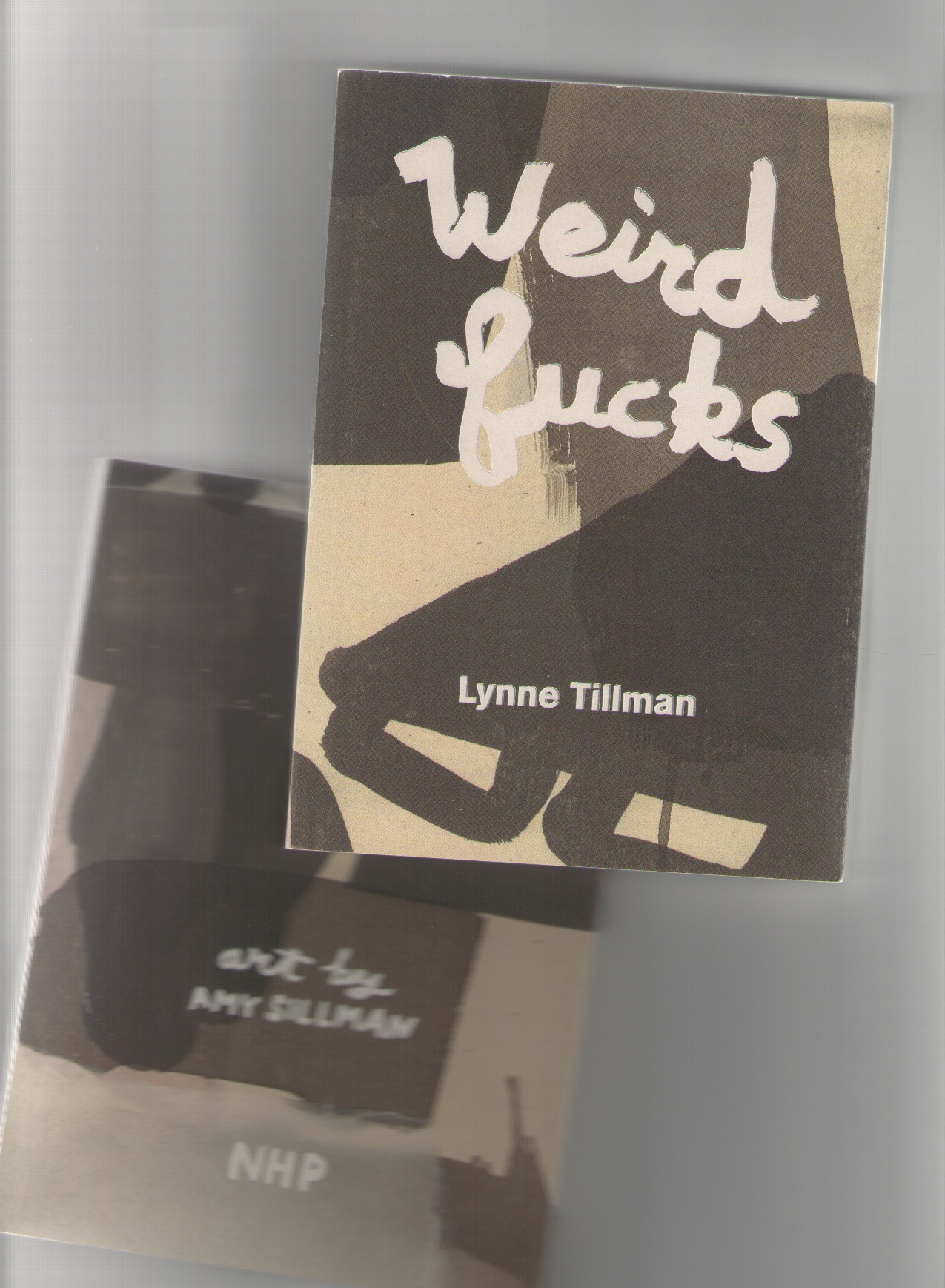 TILLMAN, Lynne; SILLMAN, Amy - Weird Fucks [US edition]