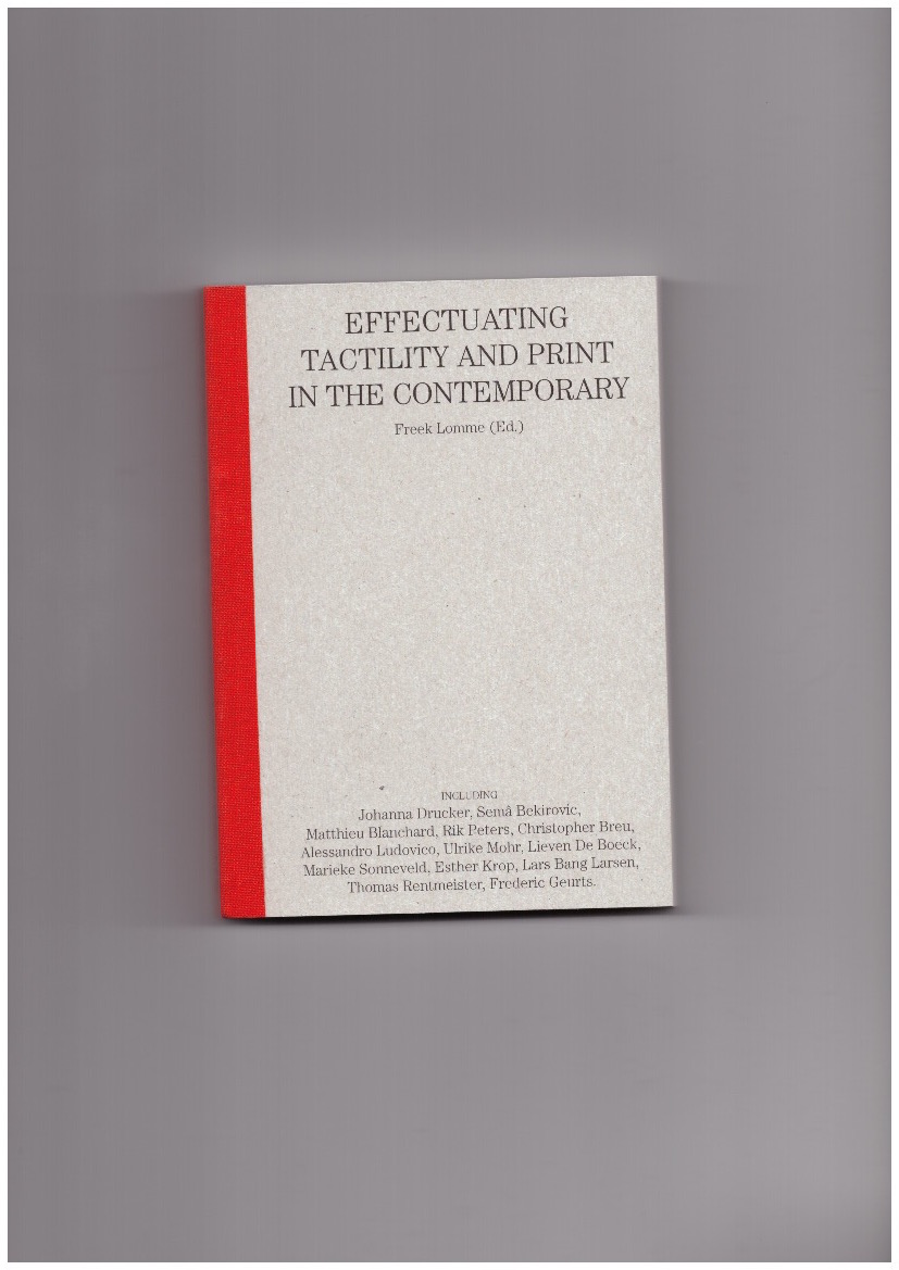 LOMME, Freek (ed.) - Can you feel it? Effectuating tactility and print in the contemporary