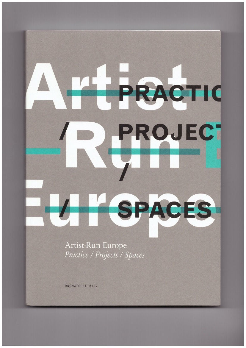 MURPHY, Gavin; CULLEN, Mark - Artist-Run Europe - Practice/Projects/Spaces