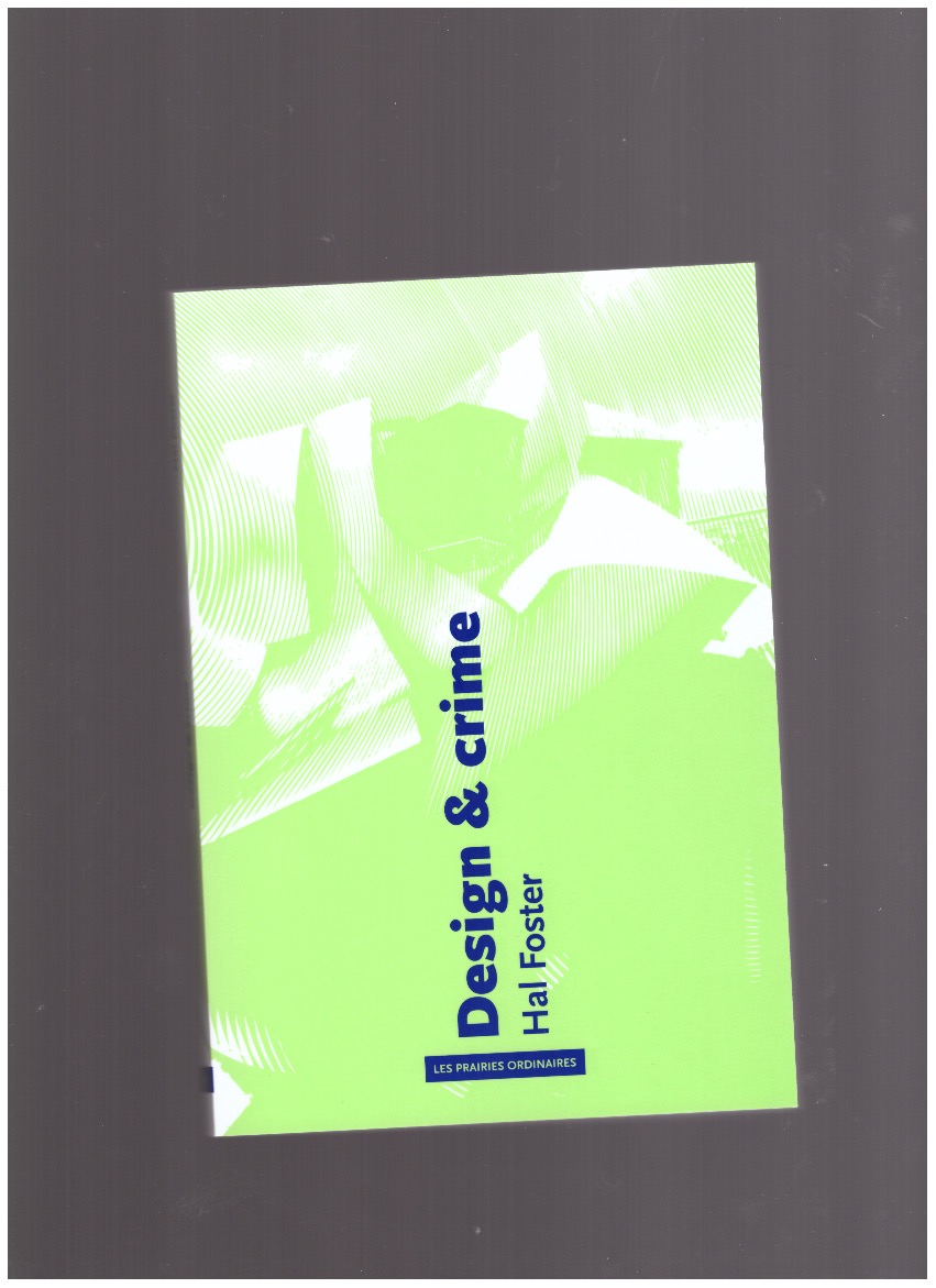 FOSTER, Hal - Design & Crime