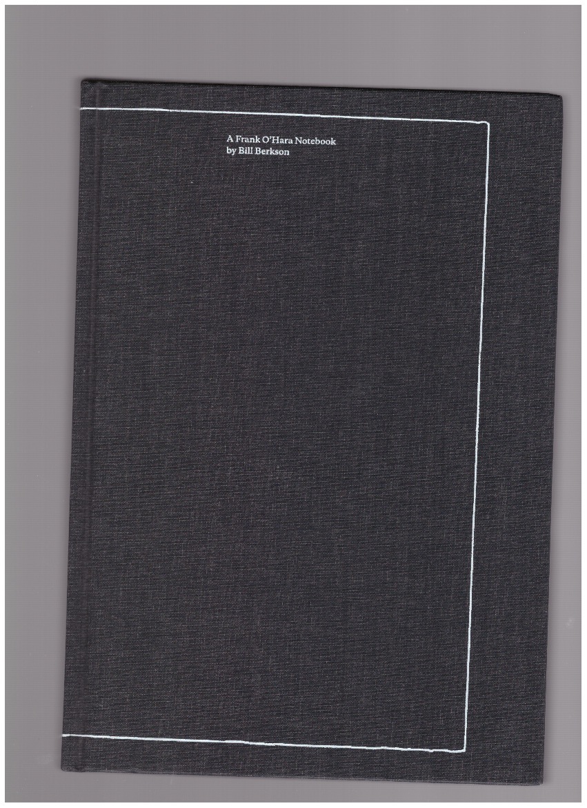 BERKSON, Bill - A Frank O'Hara Notebook