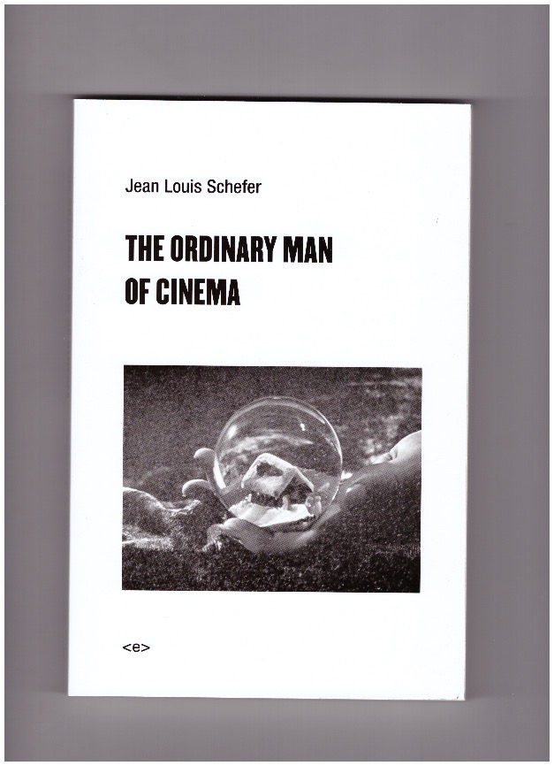 SCHEFER, Jean-Louis - The Ordinary Man of Cinema