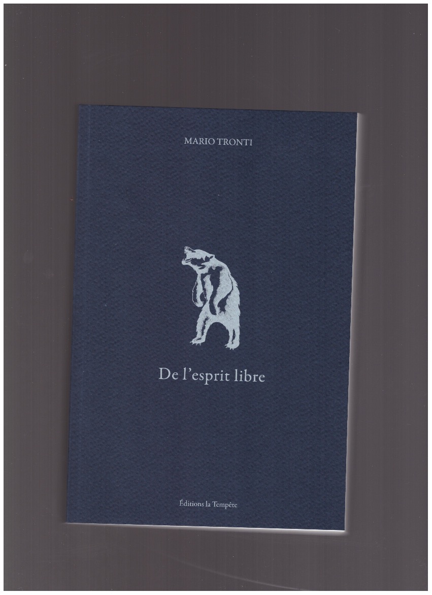 TRONTI, Mario - De l'esprit libre