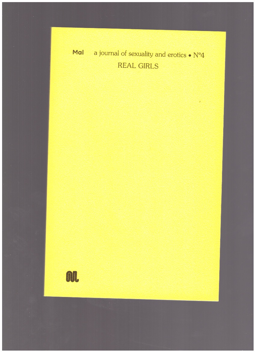 DIMITROVA, Maria (ed.) - Mal, a journal of sexuality and erotics. N°4 — Real Girls — October 2019