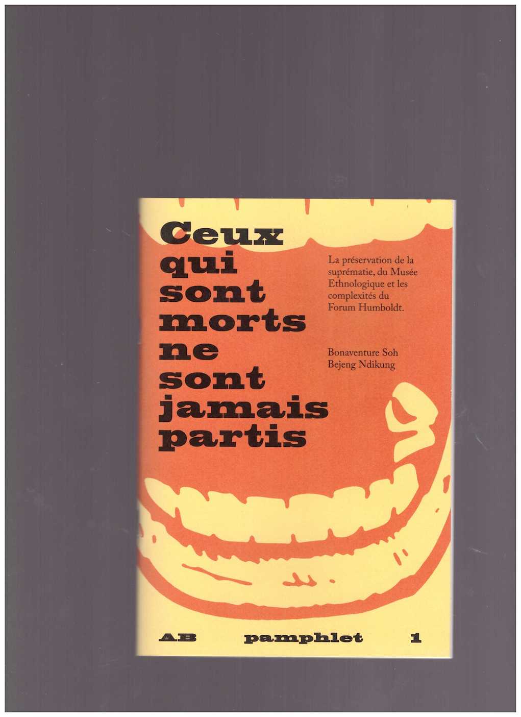 NDIKUNG, Bonaventure Soh Bejeng - AB pamphlet 1 – Ceux qui sont morts ne sont jamais partis