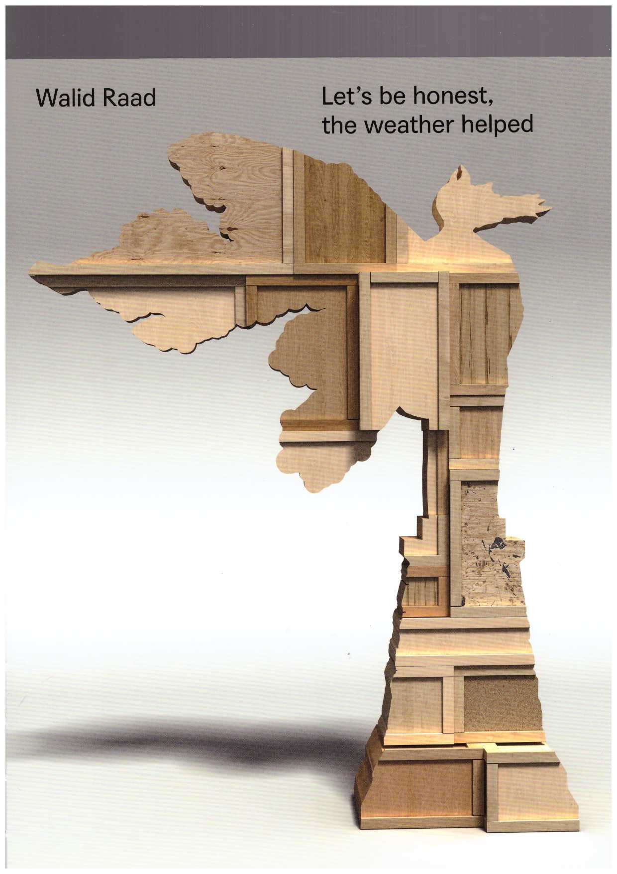 RAAD, Walid - Let’s be honest, the weather helped