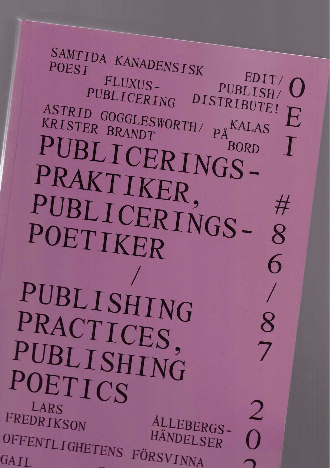 MAGNUSSON, Jonas J.; GRÖNBERG, Cecilia (eds.) - OEI #86/87 Publishing Practices, Publishing Poetics
