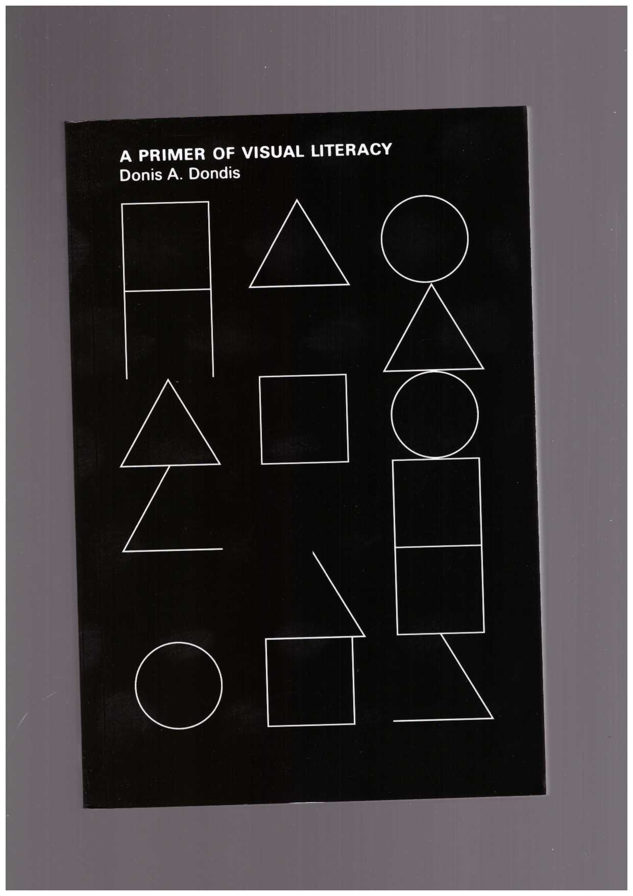 DONDIS, Donis A. - A Primer of Visual Literacy