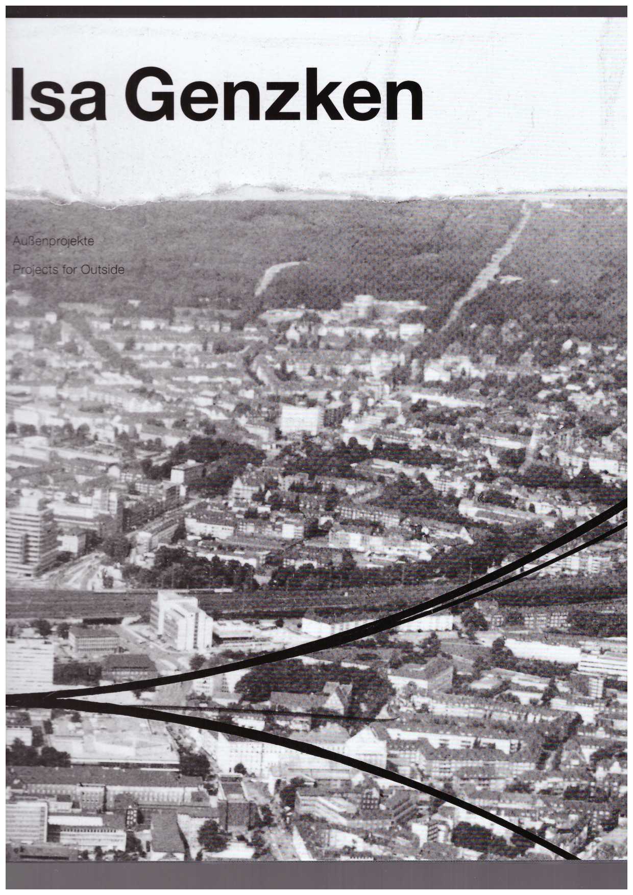 GENZKEN, Isa; BUCHHOLZ, Daniel (ed.); MÜLLER, Christopher (ed.) - Außenprojekte | Projects for outside