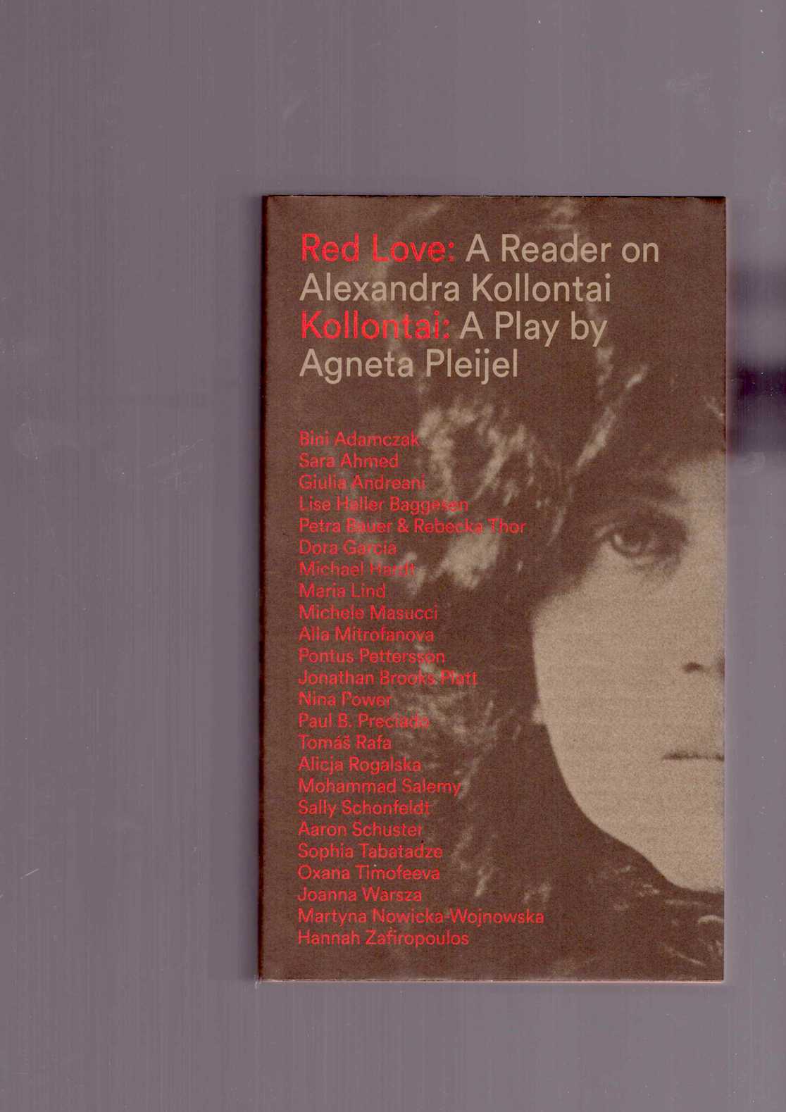 LIND, Maria; MASUCCI, Michele; WARSZA, Joanna (eds.) - Red Love: A Reader on Alexandra Kollontai / Kollantai: A Play by Agneta Pleijel