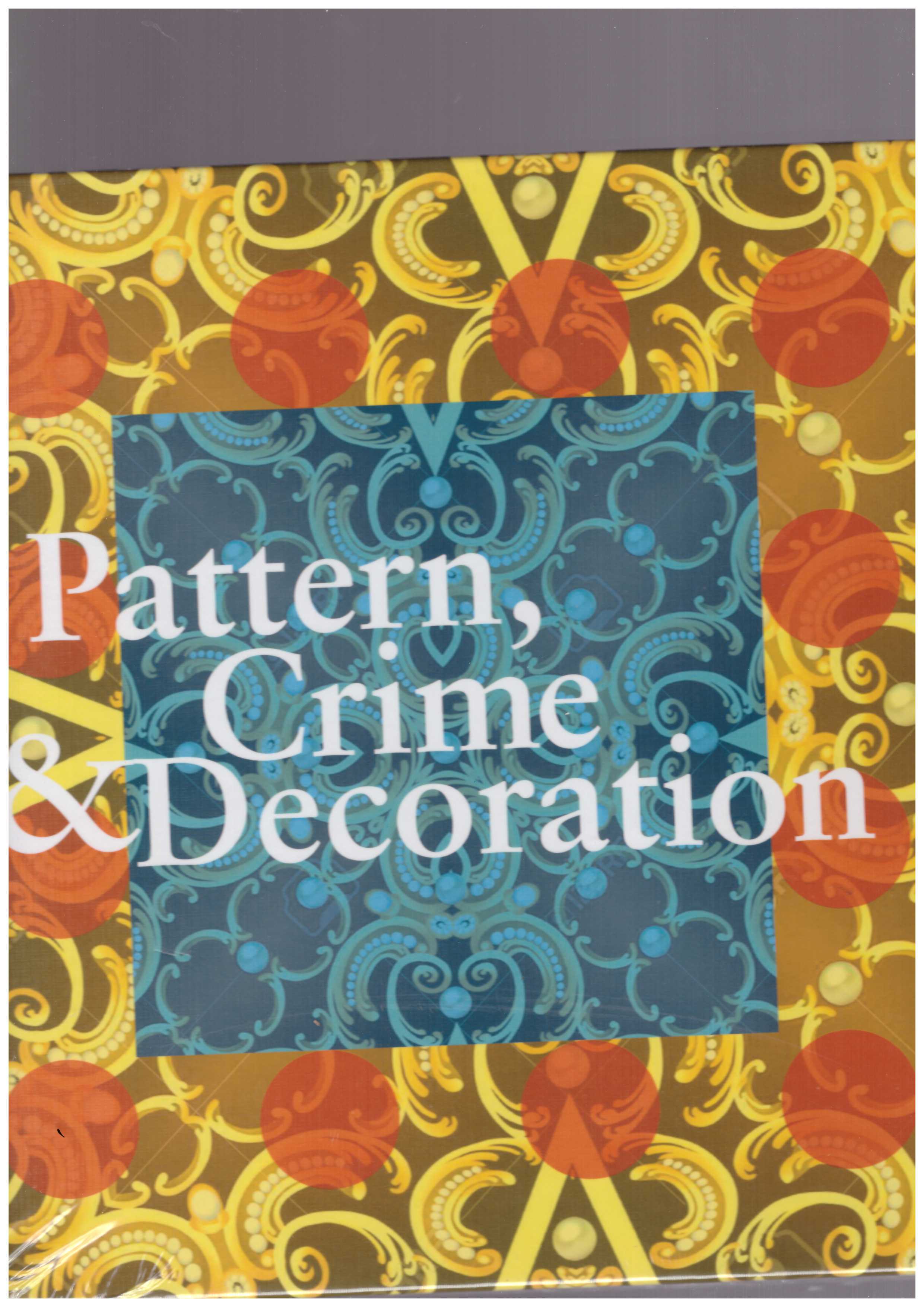 GAUTHEROT, Franck ; KIM, Seungduk - Pattern, Crime & Decoration