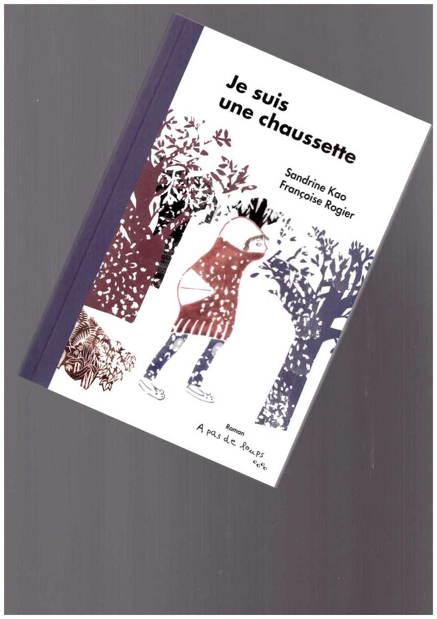KAO, Sandrine; ROGIER, Françoise - Je suis une chaussette