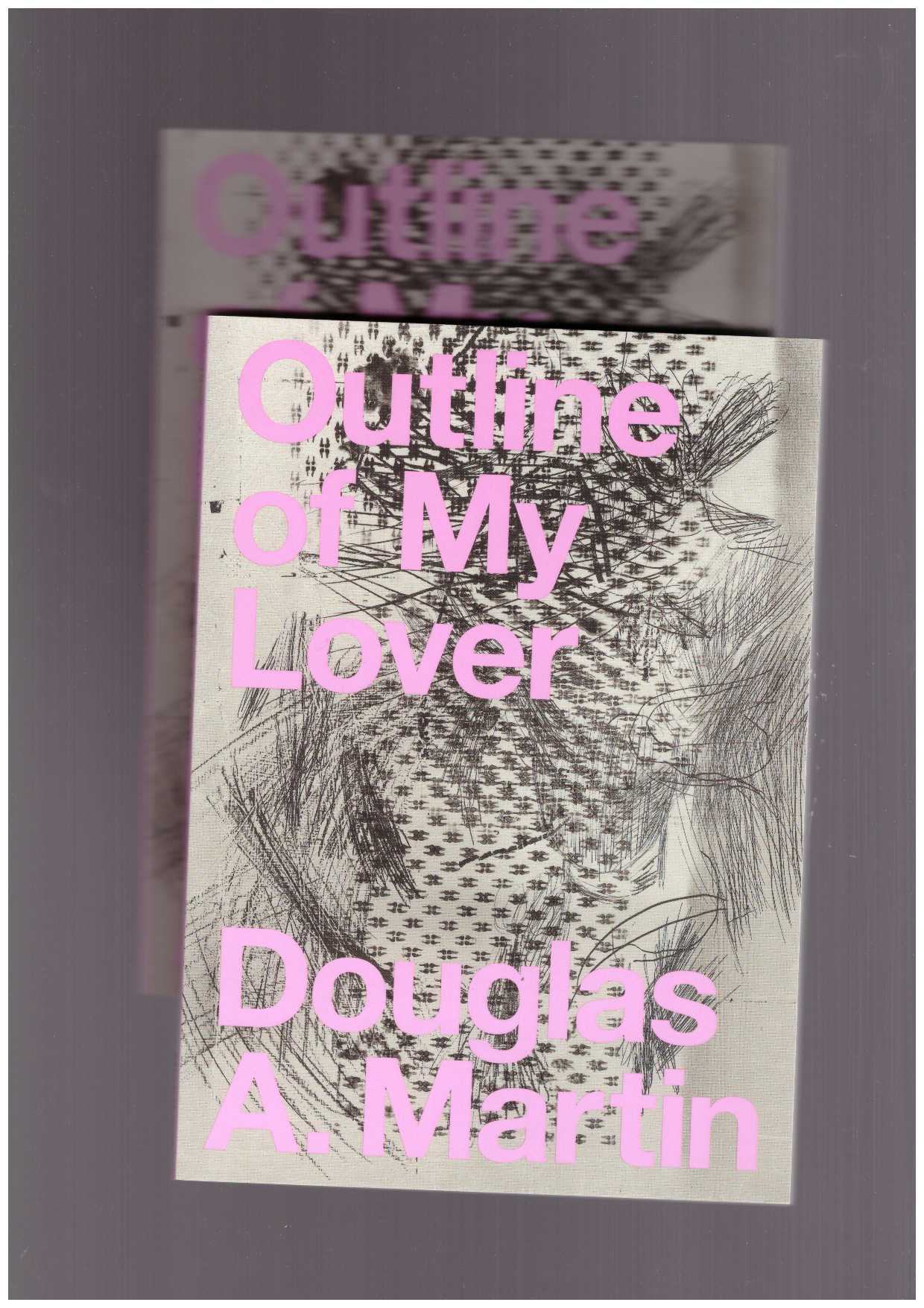 MARTIN, Douglas A. - Outline of My Lover