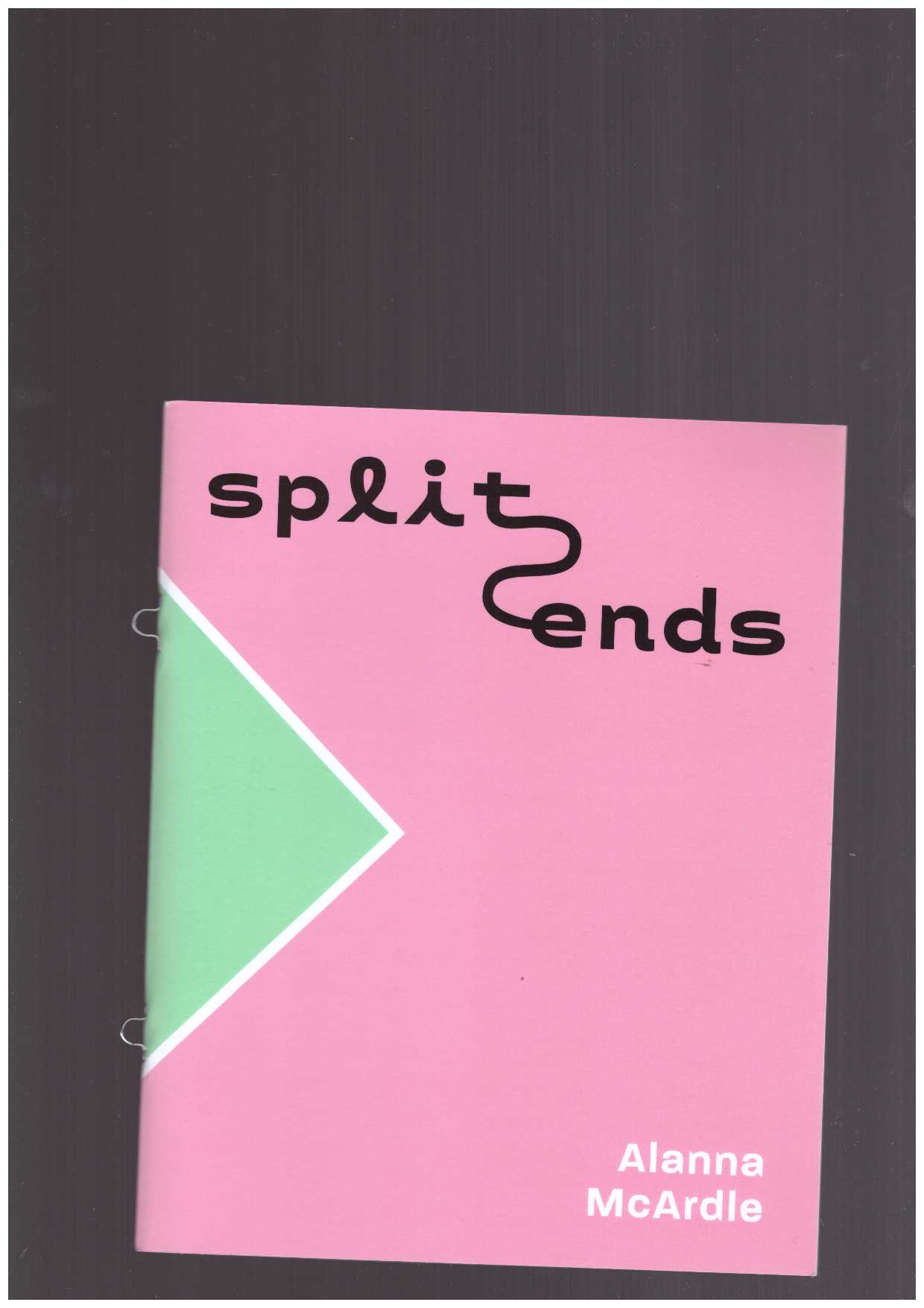 McArdle, Alanna  - split ends