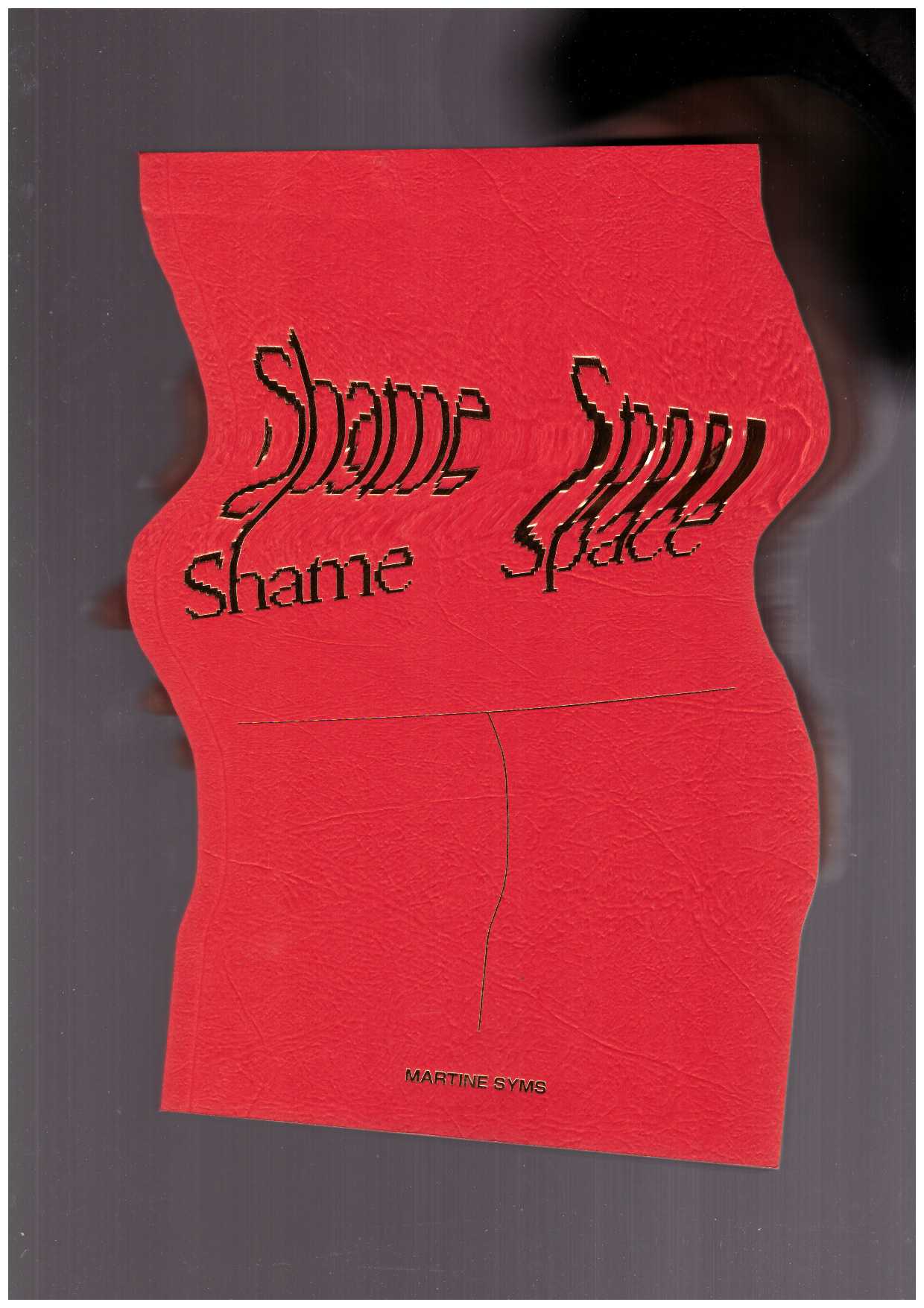 SYMS, Martine - Shame Space