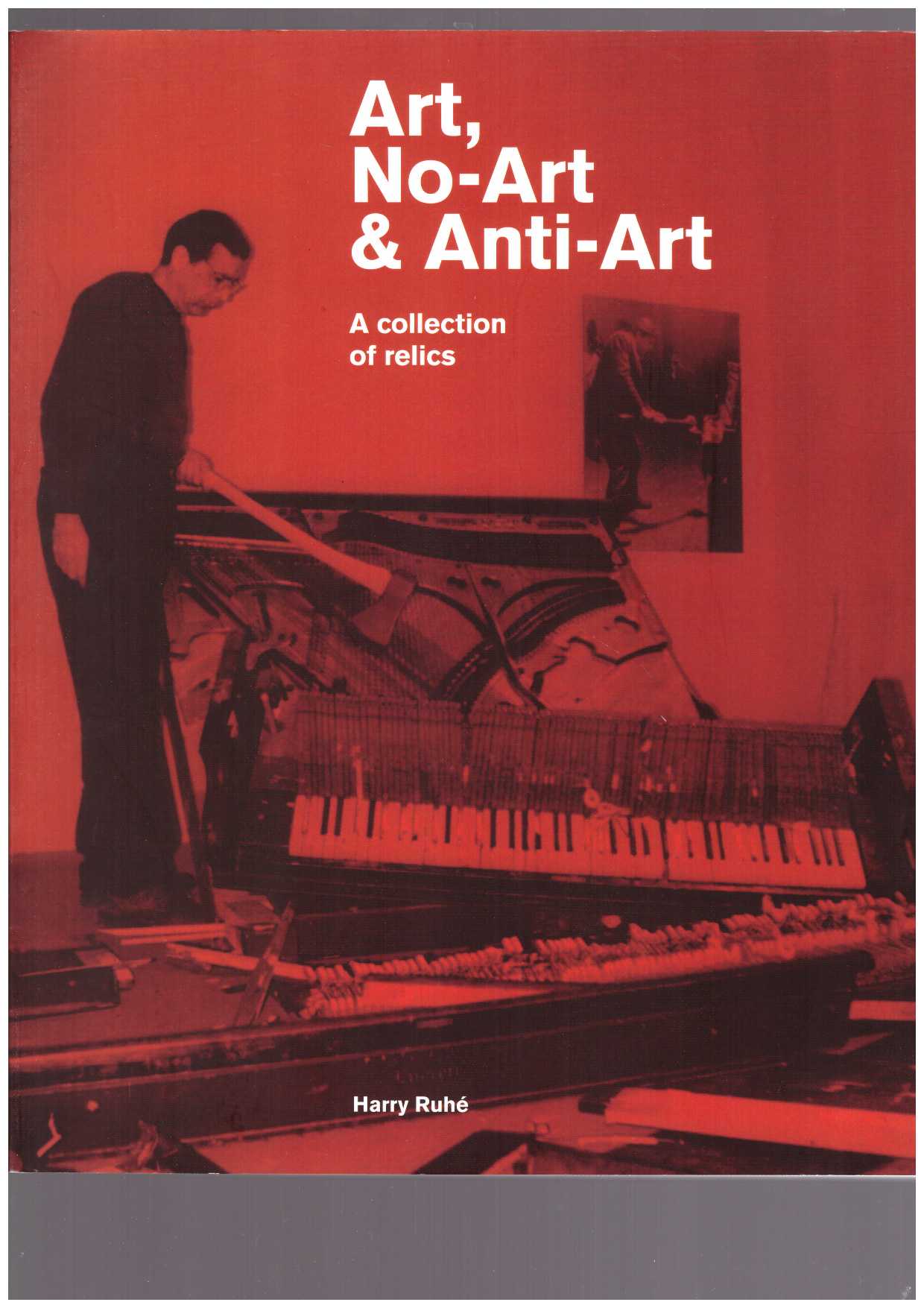  RUHE, Harry - Art, No-Art & Anti-Art