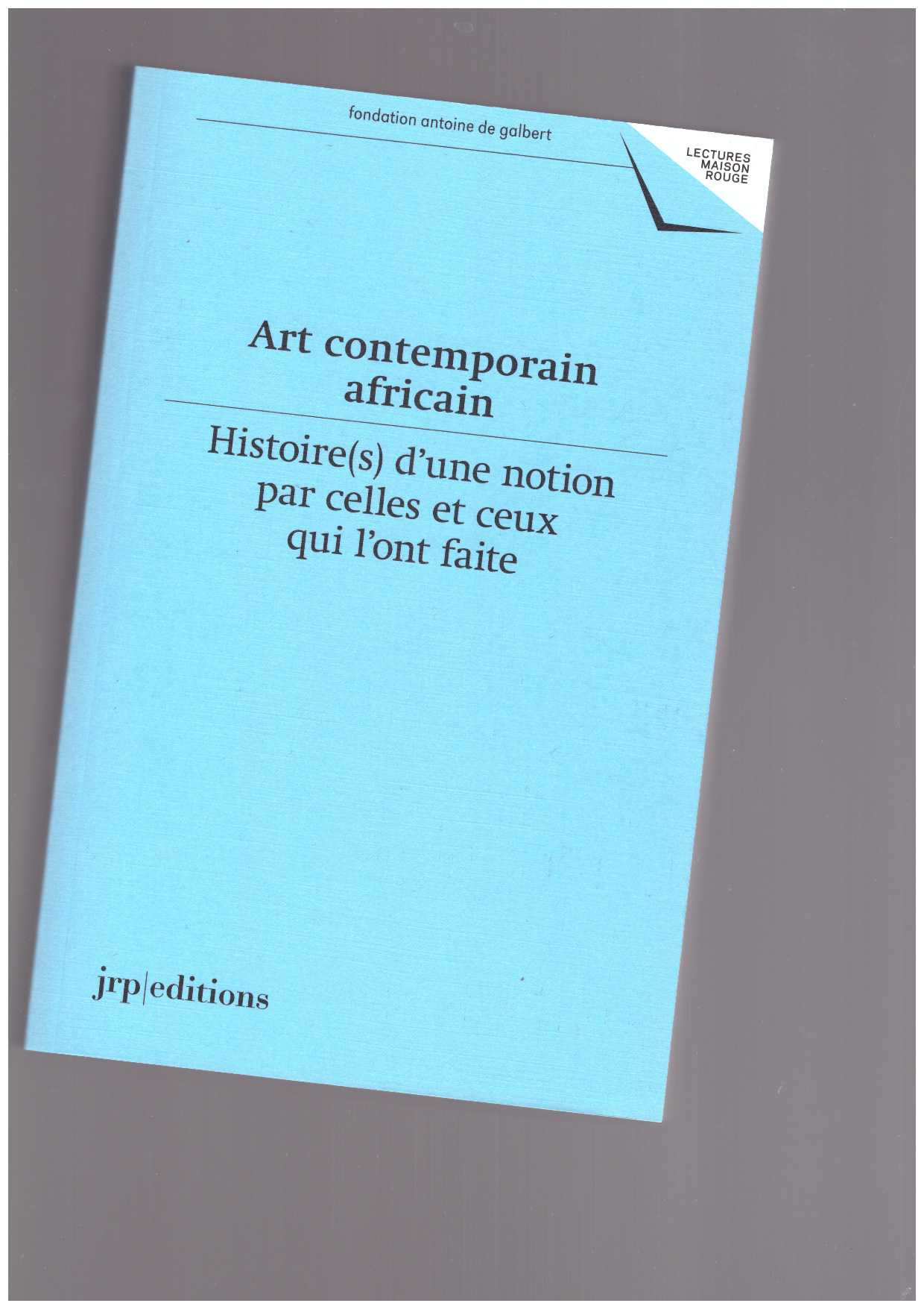 VINCENT, Cédric (ed.) - Art contemporain africain – Histoire(s) d'une notion par celles et ceux qui l’ont faite