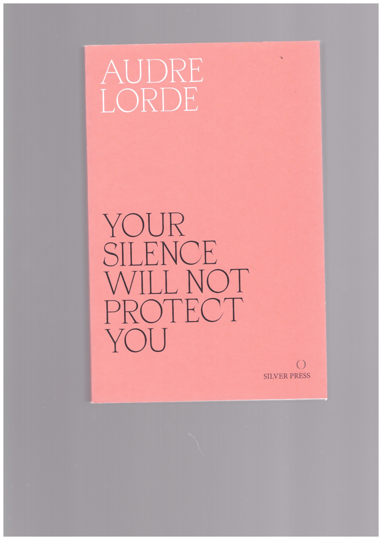LORDE, Audre - Your Silence Will Not Protect You