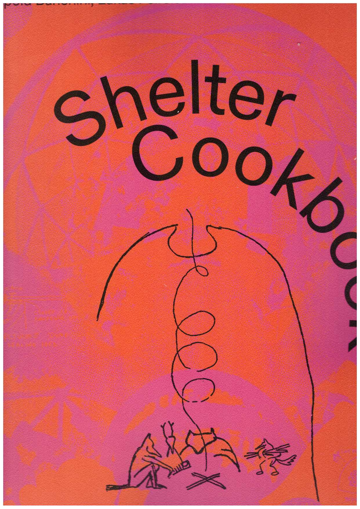 BANCHINI, Leopold; FEIREISS, Lukas - Shelter Cookbook (2nd edition)
