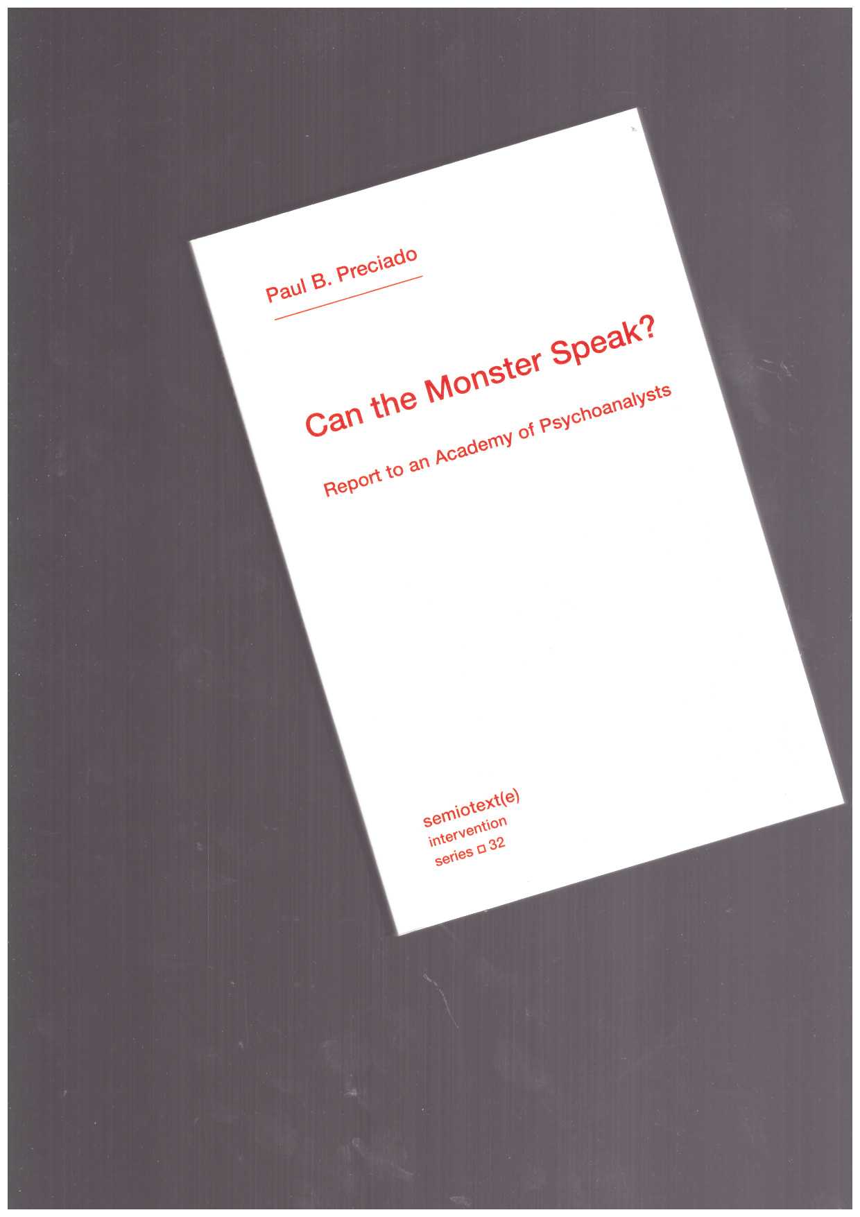 PRECIADO, Paul B. - Can the Monster Speak?