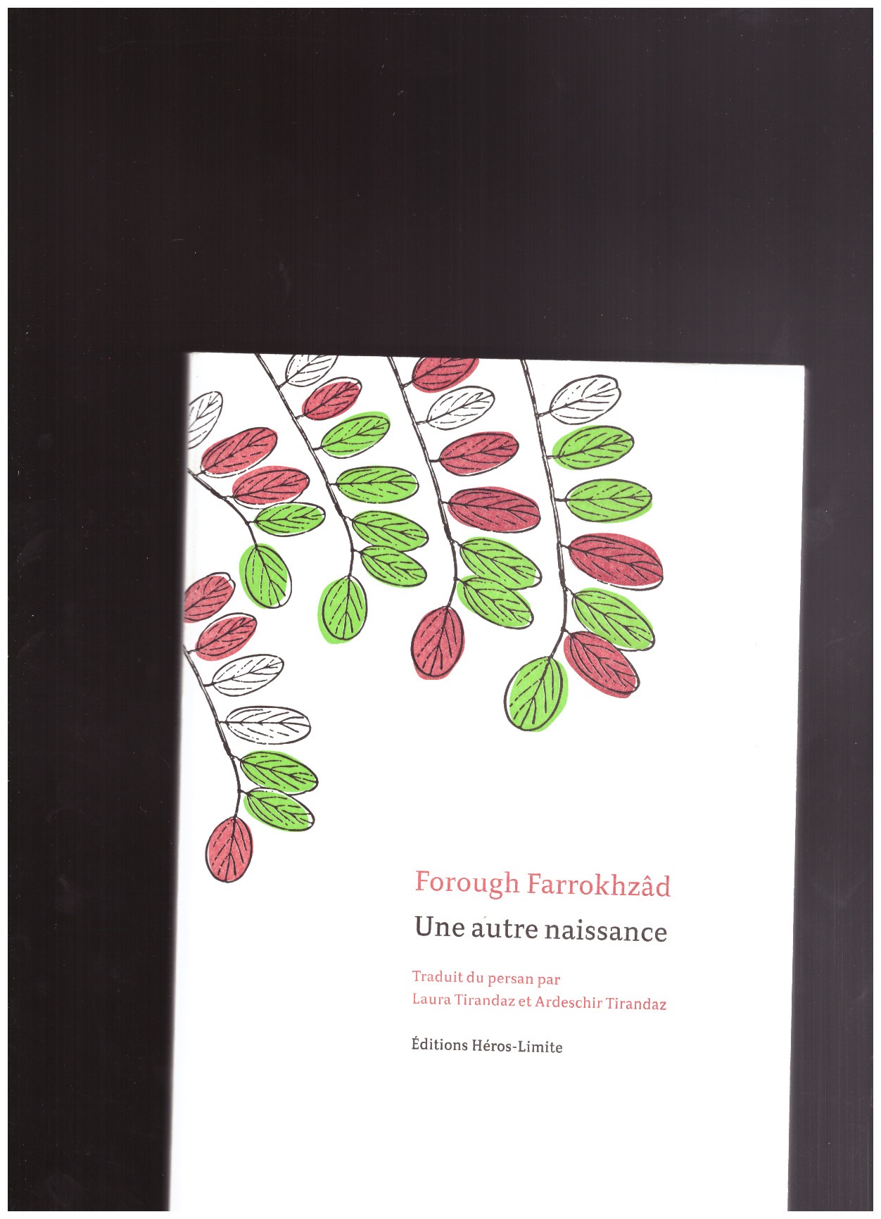 FARROKHZAD, Forough - Une autre naissance