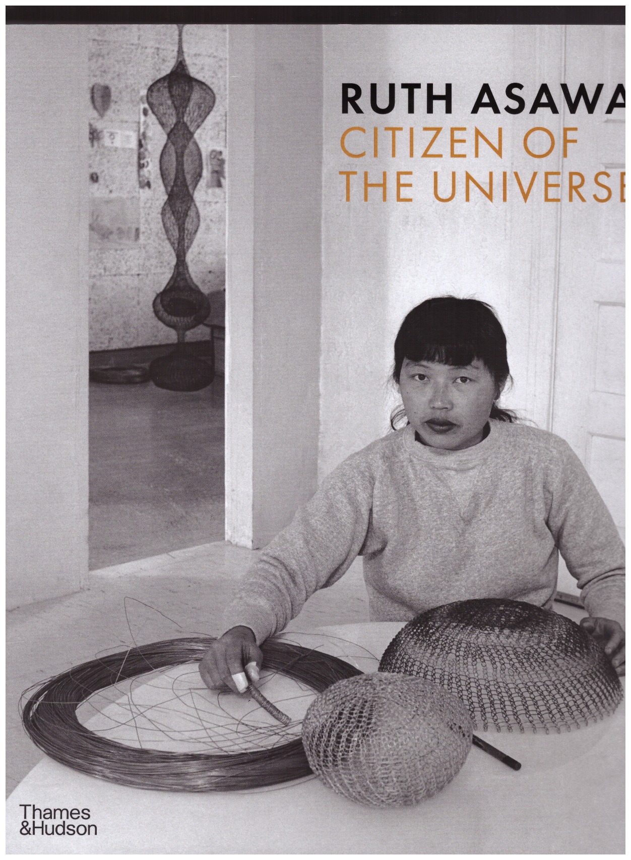 ASAWA, Ruth ; RIDGWAY, Emma (ed.); SALTHE, Vibece (ed.) - Ruth Asawa: Citizen of the Universe