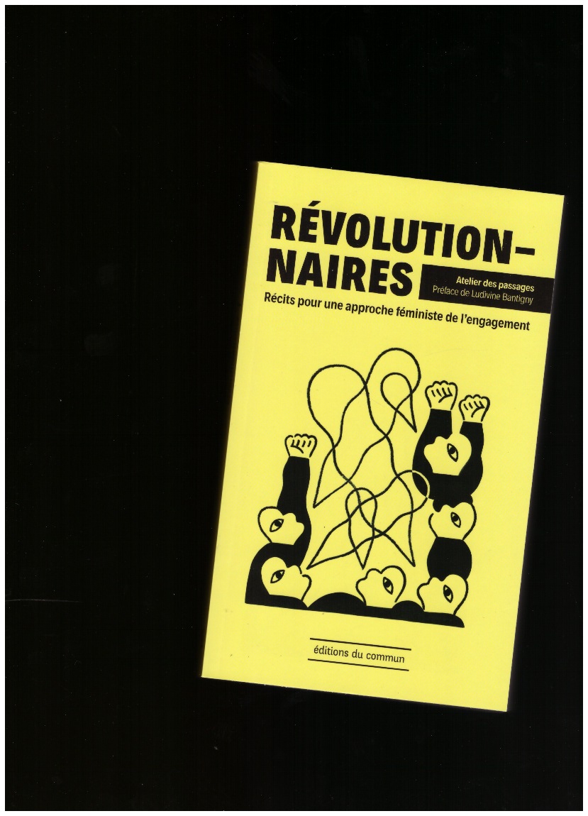 L'ATELIER DES PASSAGES - Révolutionnaires. Récits pour une approche féministe de l'engagement