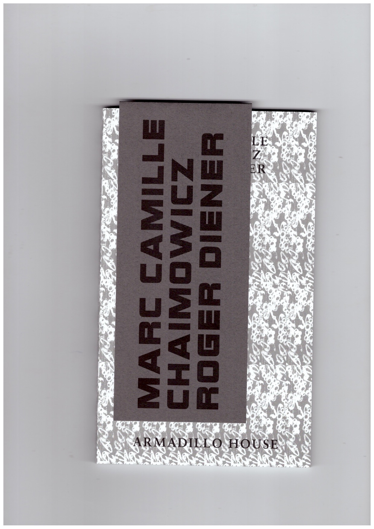 CHAIMOWICZ, Marc Camille; DIENER, Roger - Armadillo House: A Conversation between Marc Camille Chaimowicz and Roger Diener