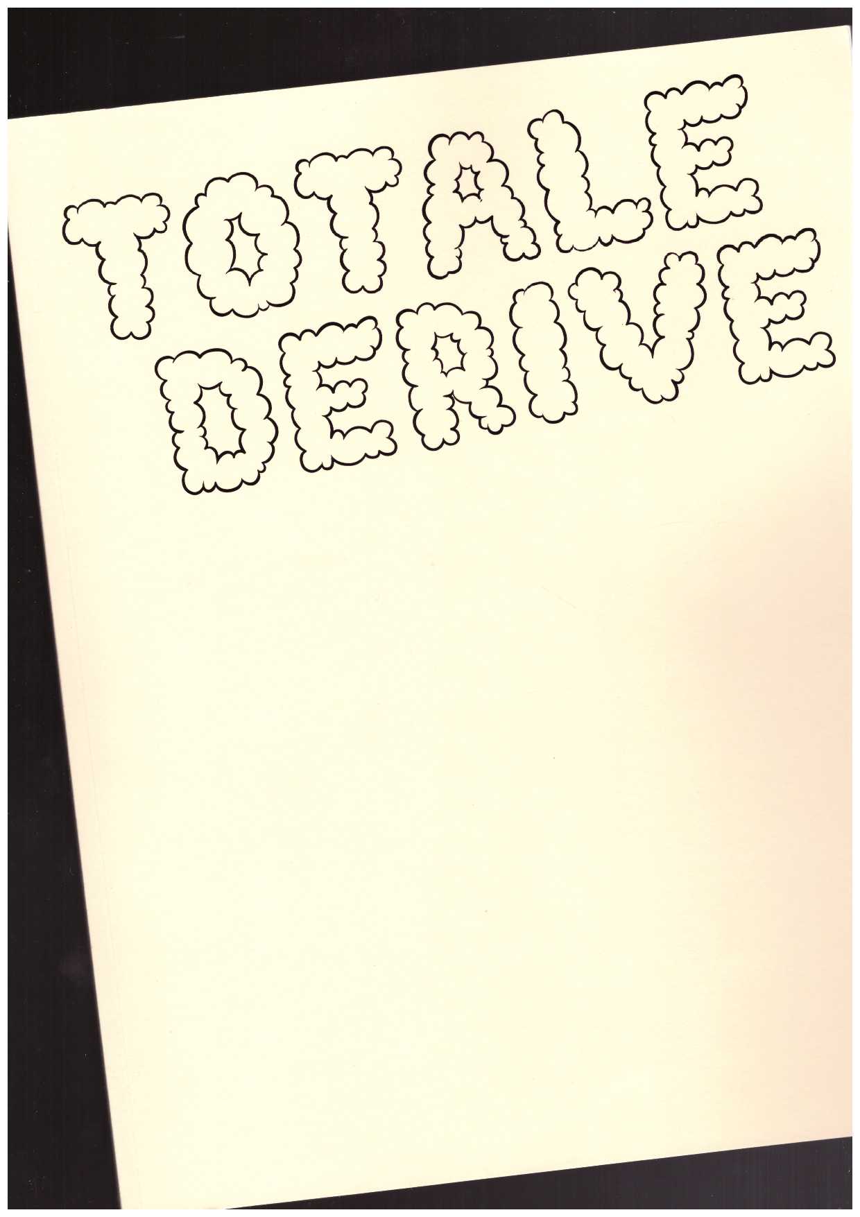 HOUETTE, Charlotte; LANCIEN-GUILBERTEAU François (eds.) - Totale Dérive