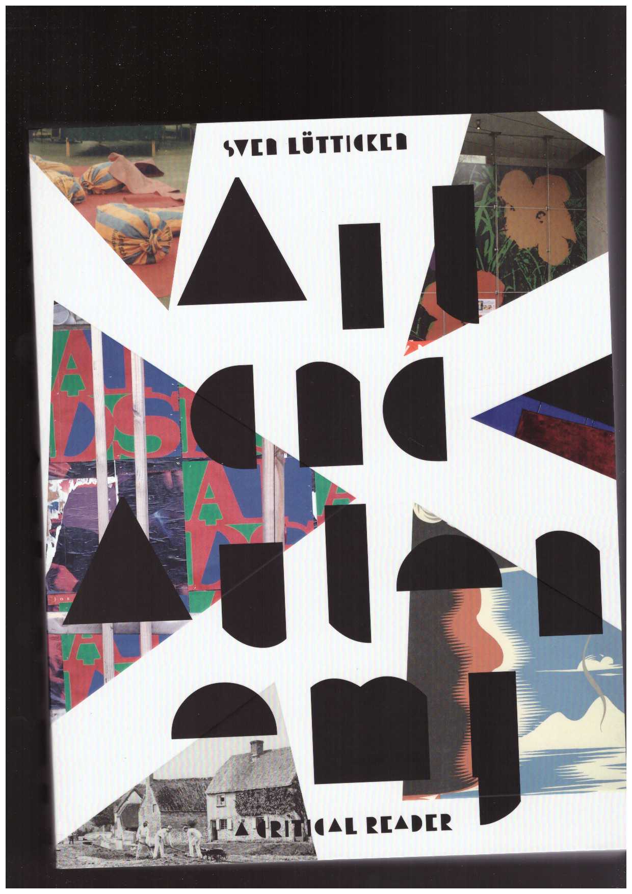 LÜTTICKEN, Sven (ed.) - Art and Autonomy: A Critical Reader