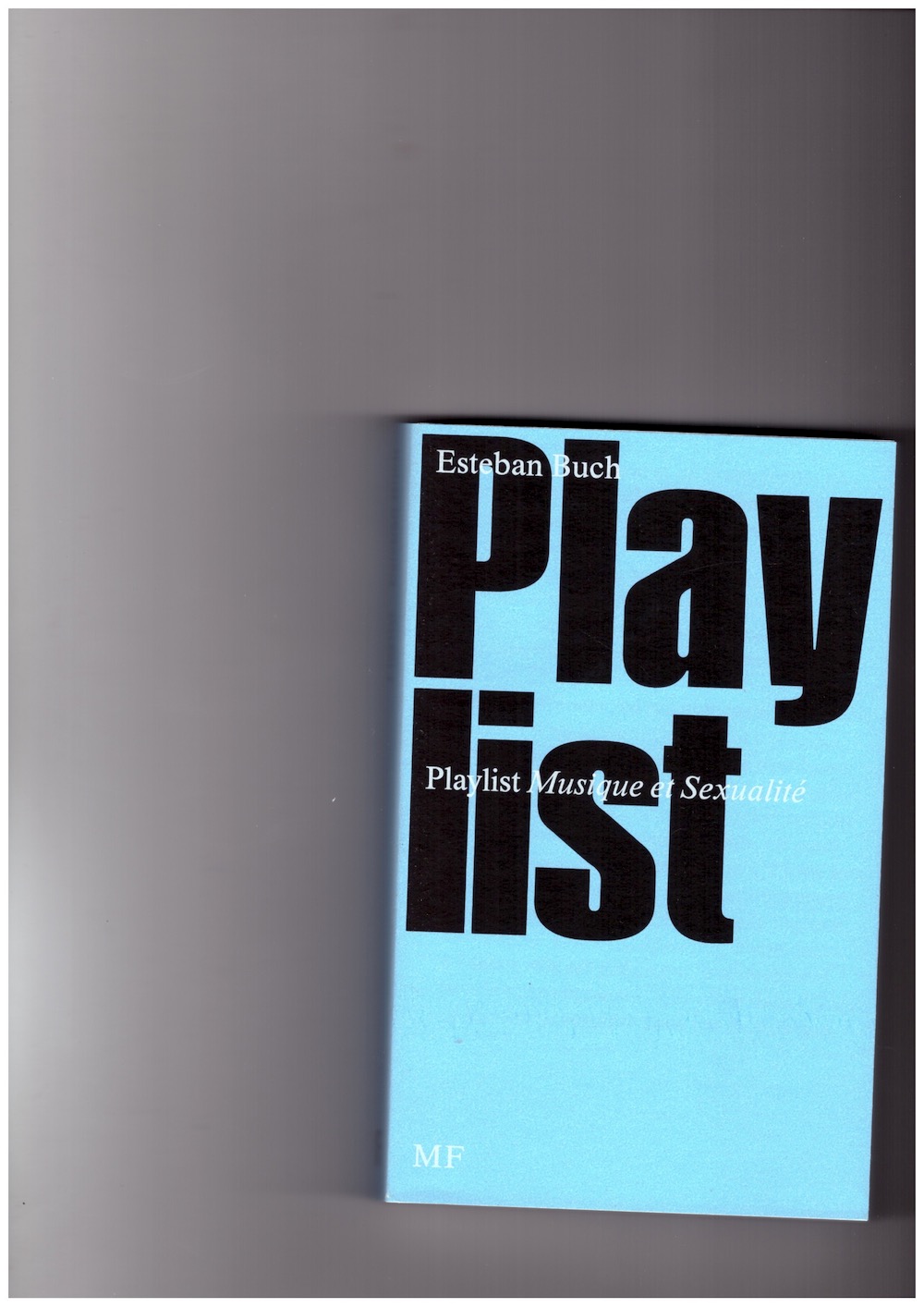 BUCH, Esteban - Playlist. Musique et Sexualité