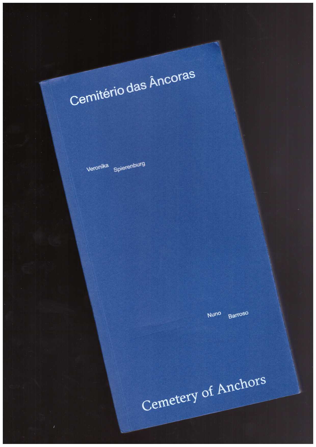 BARROSO, Nuno; SPIERENBURG, Veronika - Cemitério das Âncoras / Cemetery of Anchors