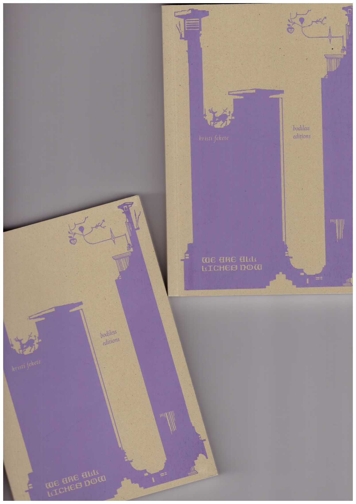 FEKETE, Kristí  - We Are All Liches Now