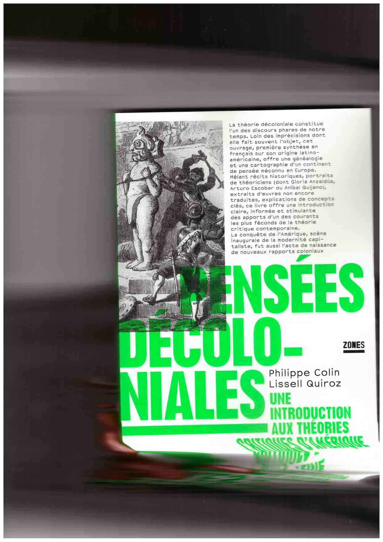 COLIN, Philippe; QUIROZ, Lissell - Pensées décoloniales. Une introduction aux théories critiques d’Amérique latine