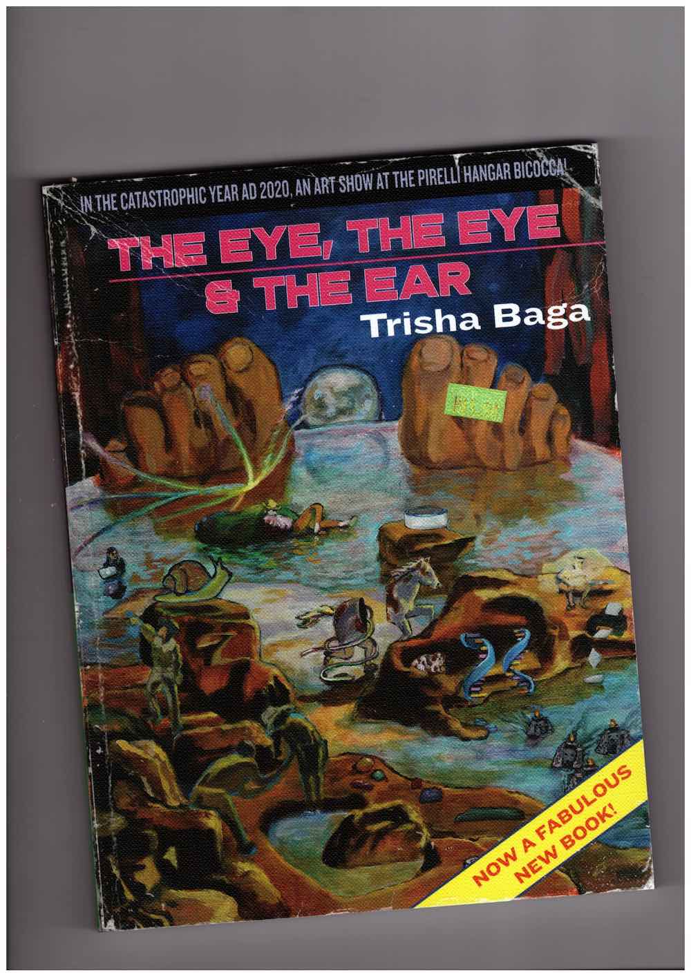 BAGA, Trisha; ASPESI, Lucia (ed.); GRICCIOLI, Fiammetta (ed.) - the eye, the eye & the ear