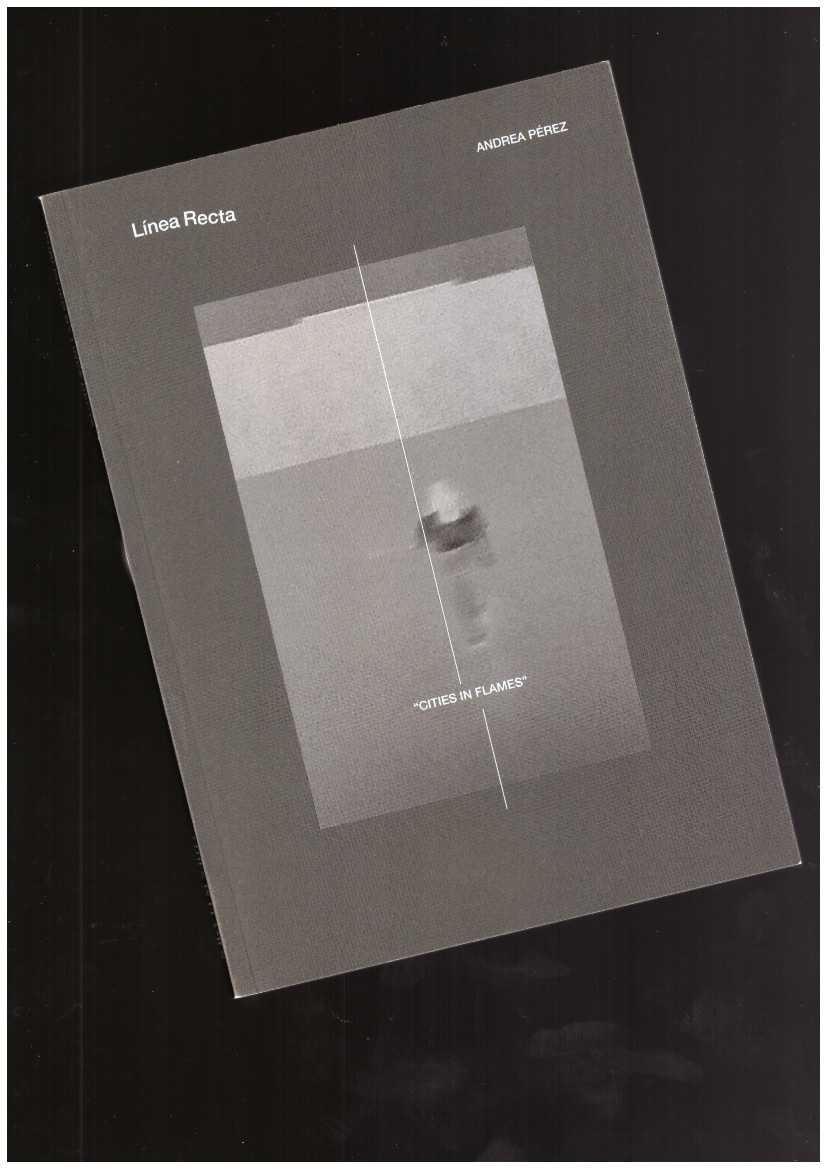 PÉREZ, Andrea - Cities in Flames