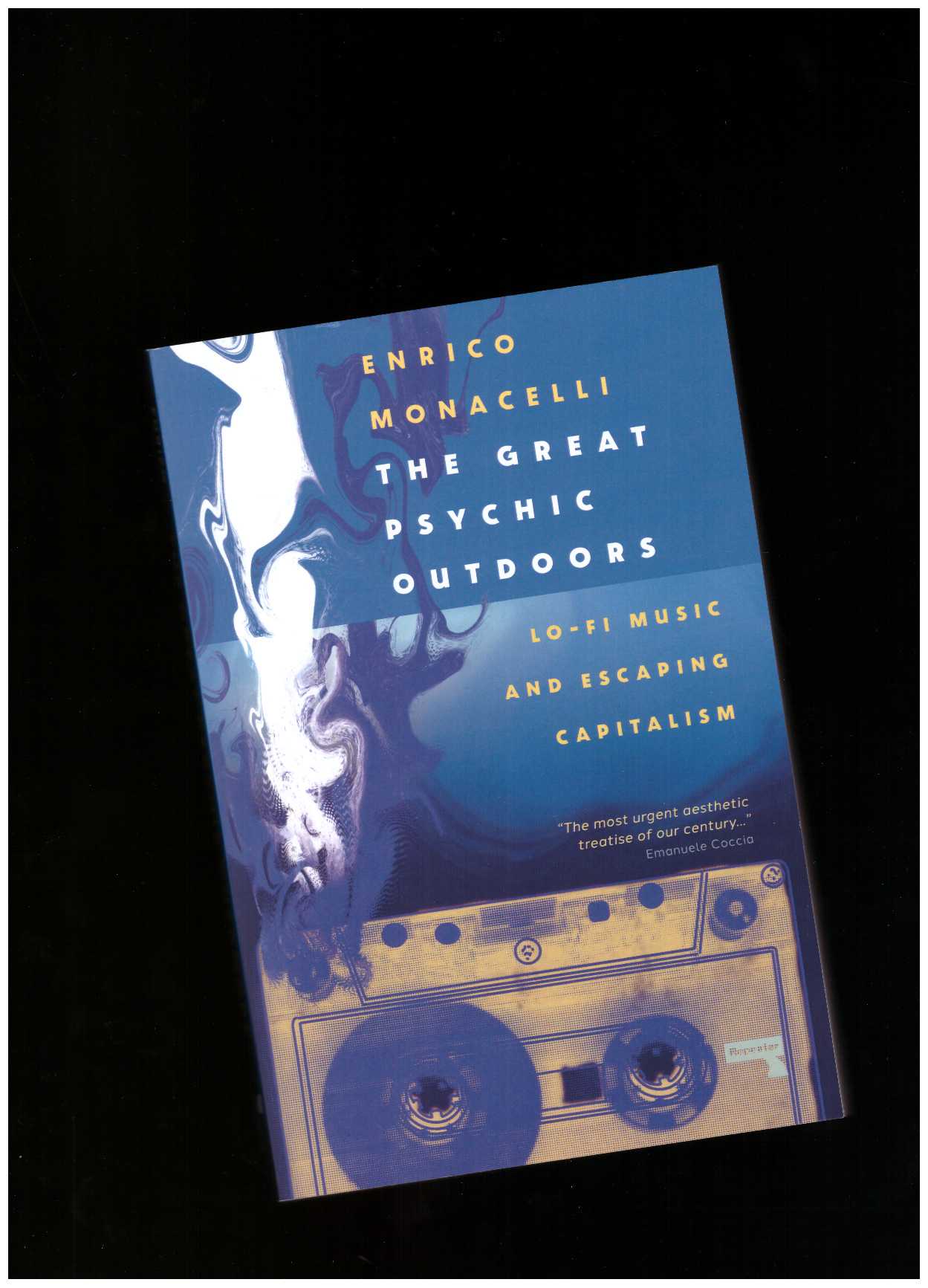 MONACELLI, Enrico - The Great Psychic Outdoors: Lo-Fi Music and Escaping Capitalism