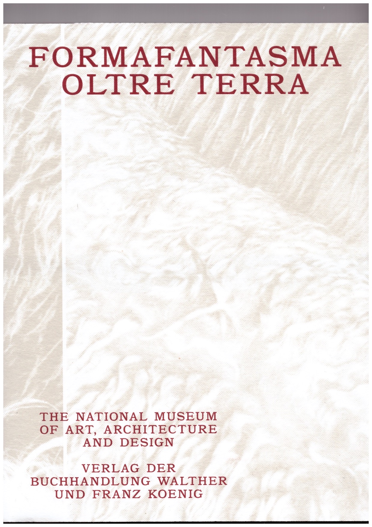 FORMAFANTASMA - Formafantasma: Oltre Terra