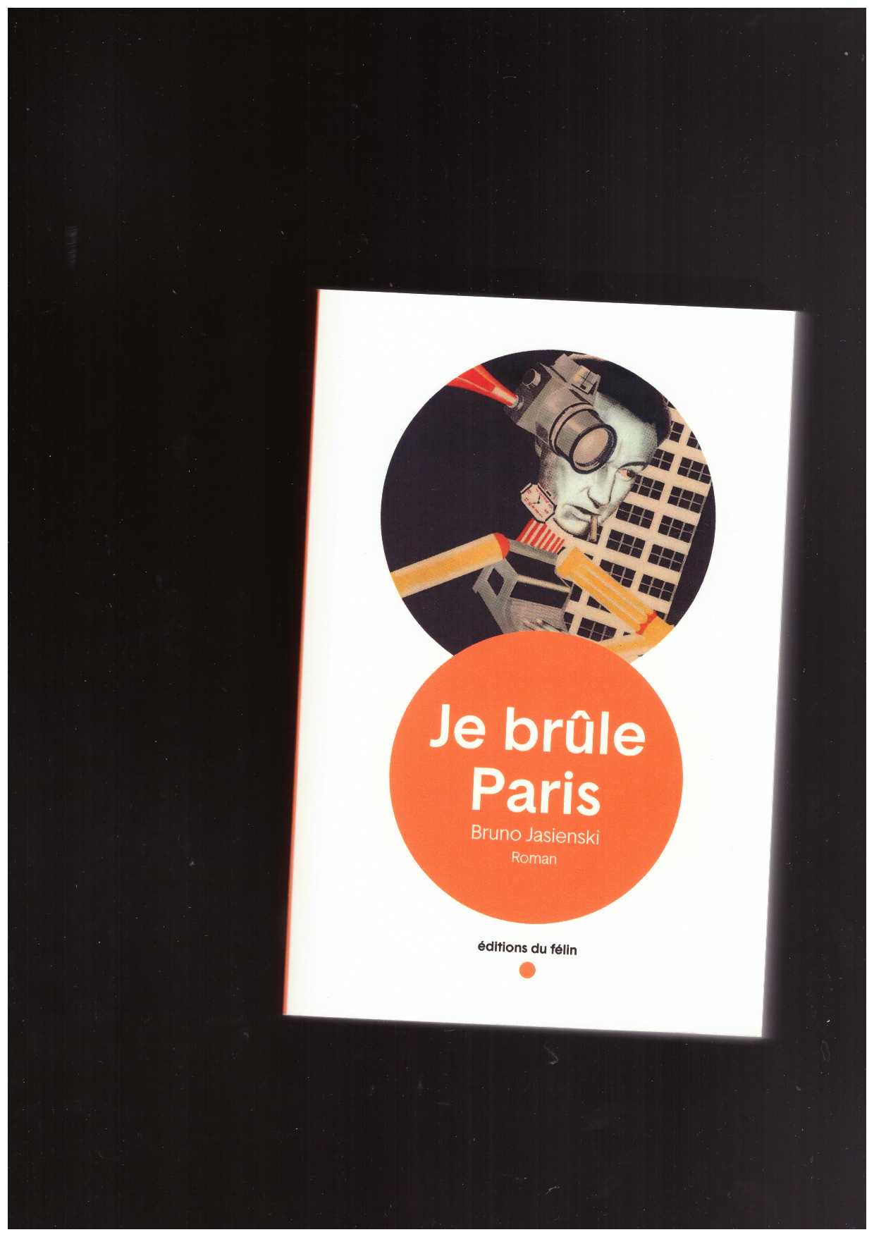 JASIENSKI, Bruno - Je brûle Paris