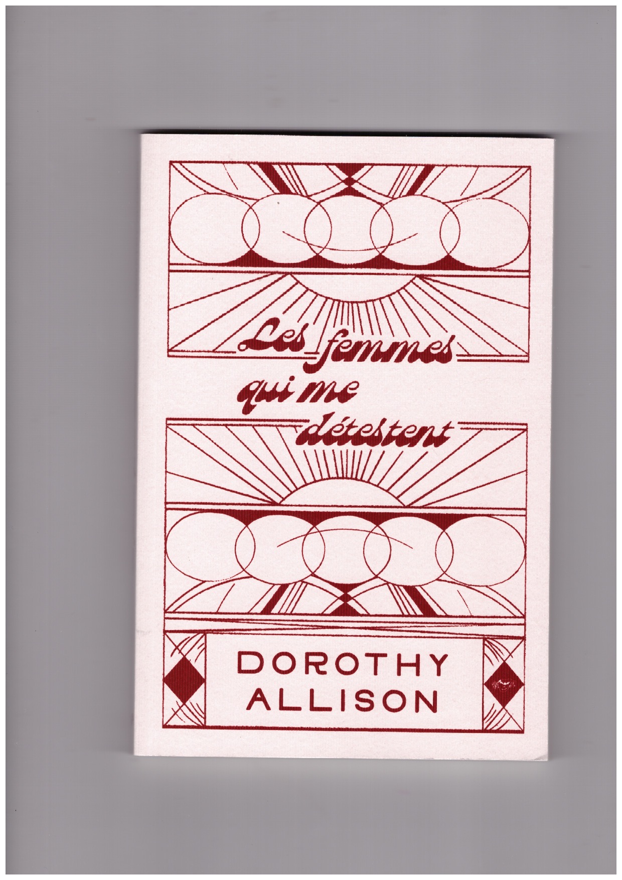 ALLISON, Dorothy - Les femmes qui me détestent
