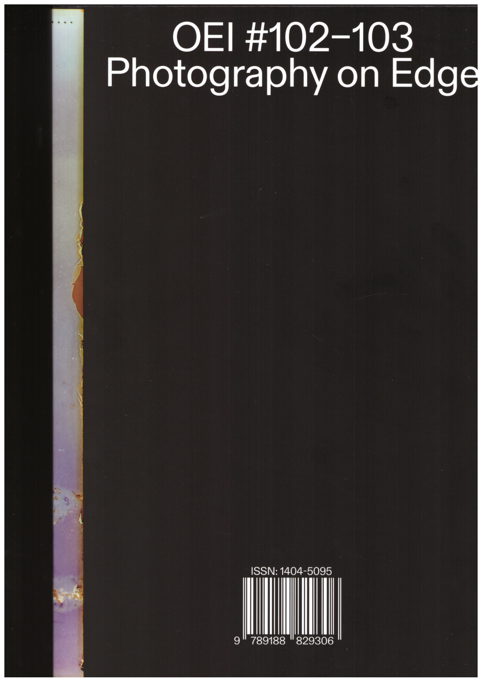 MAGNUSSON, Jonas J.; GRÖNBERG, Cecilia (eds.) - OEI #102-103 Photography on Edge