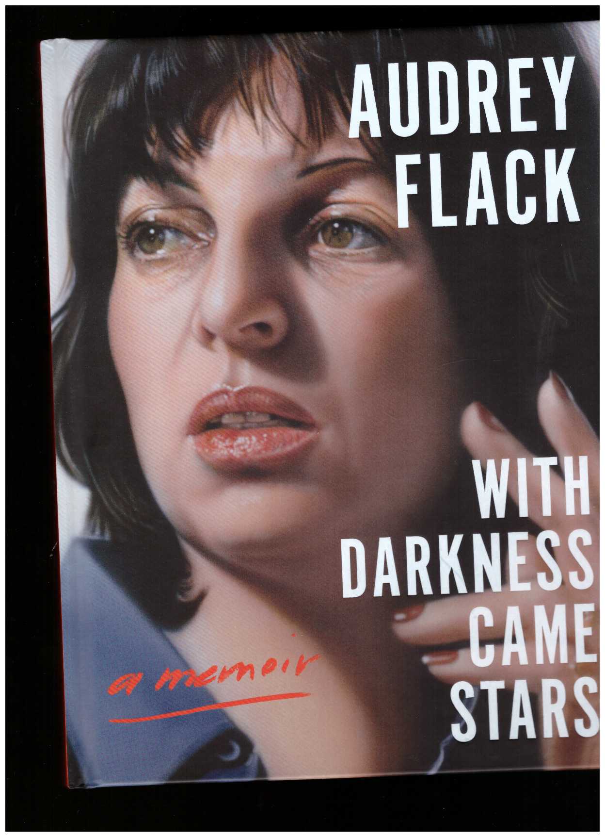 FLACK, Audrey - With Darkness Came Stars: A Memoir
