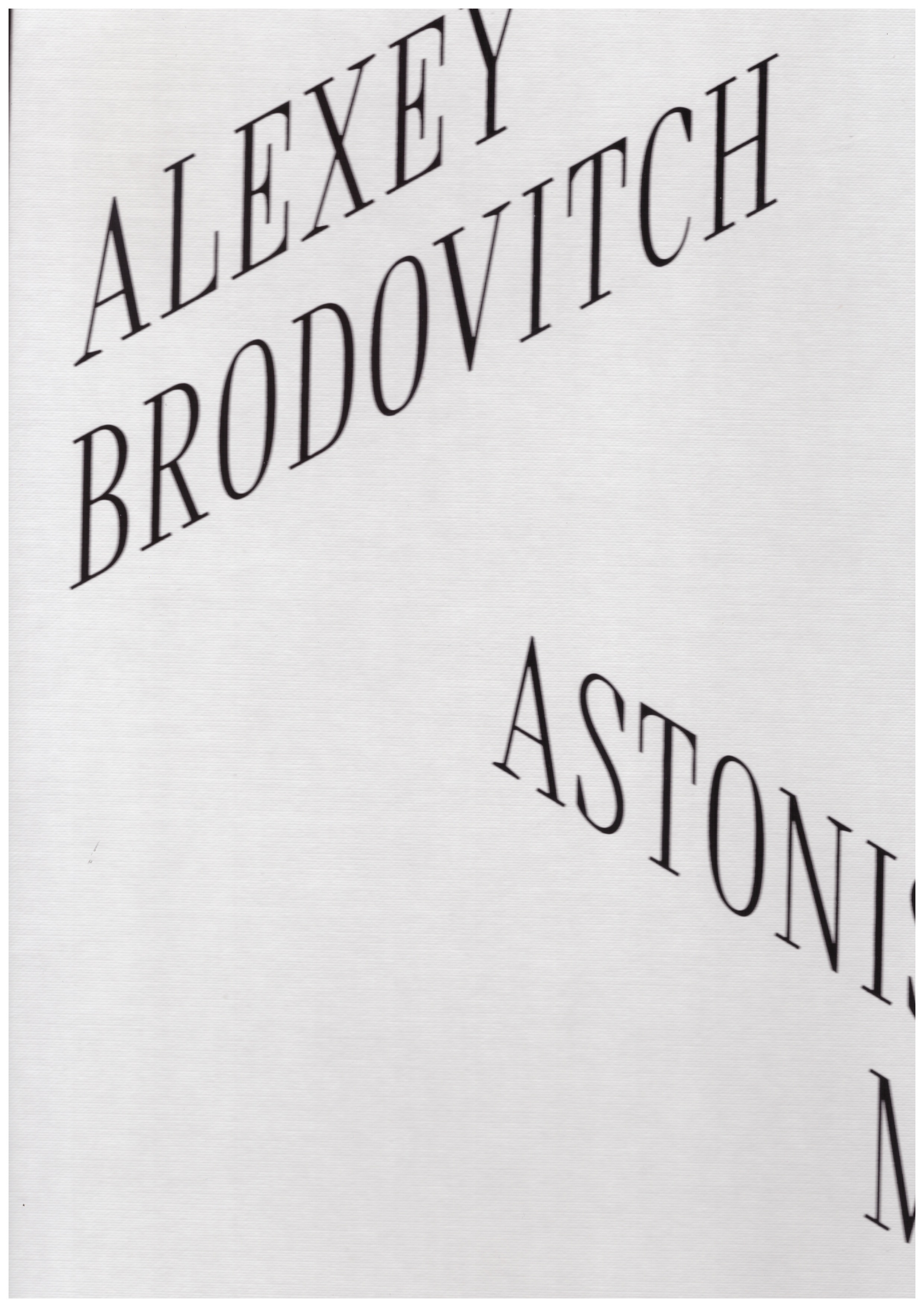 BRODOVITCH, Alexey - Alexey Brodovitch: Astonish Me