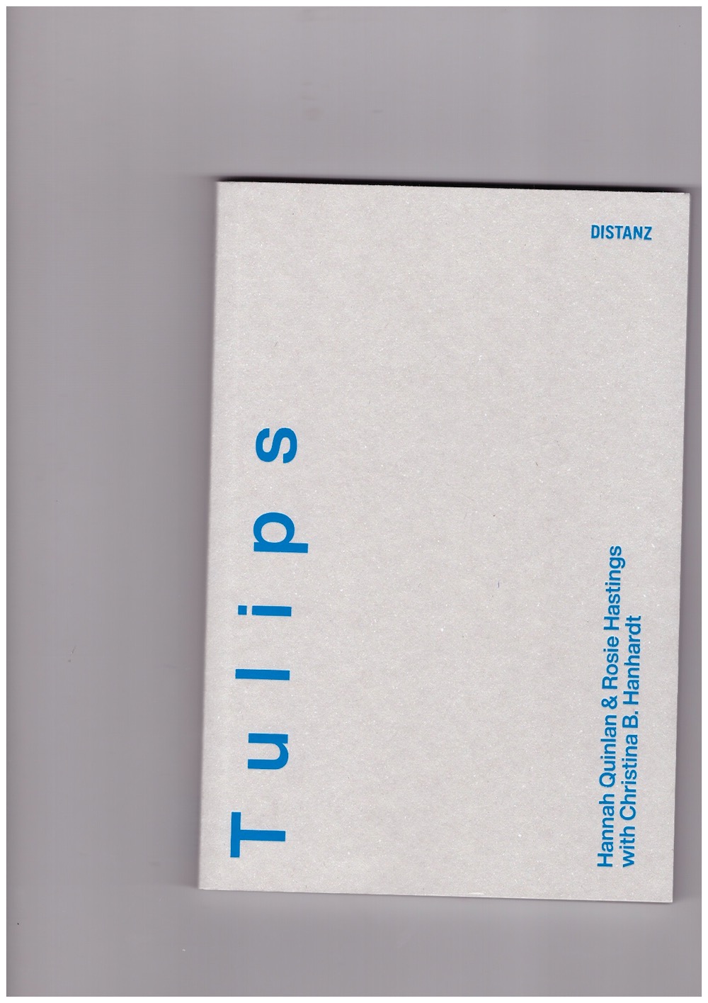 QUINLAN, Hannah & HASTINGS, Rosie; HANHARDT, Christina B. - Tulips